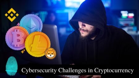 Cybersecurity Challenges in Cryptocurrency